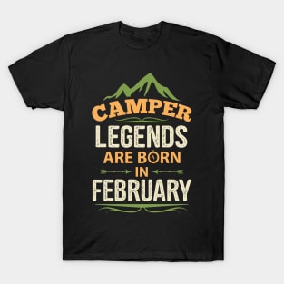 Camper Legends Are Born In February Camping Quote T-Shirt